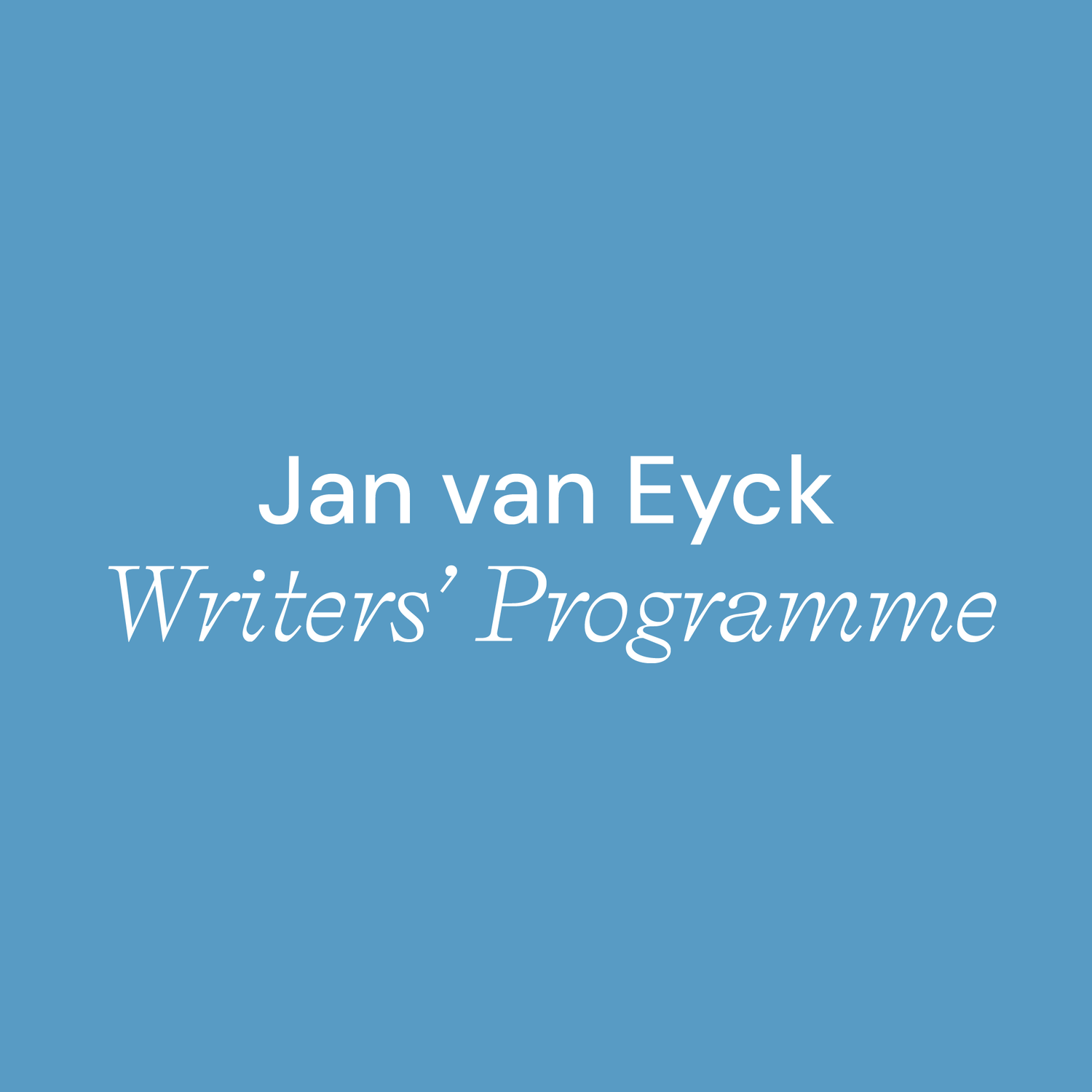 Jan van Eyck Writers' Programme