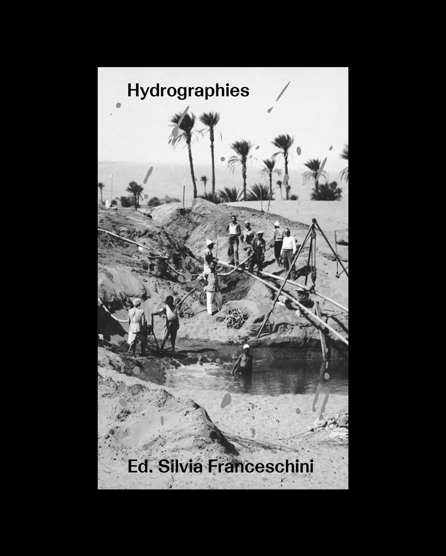 Hydrographies - Ancestors, Waters, Infrastructures