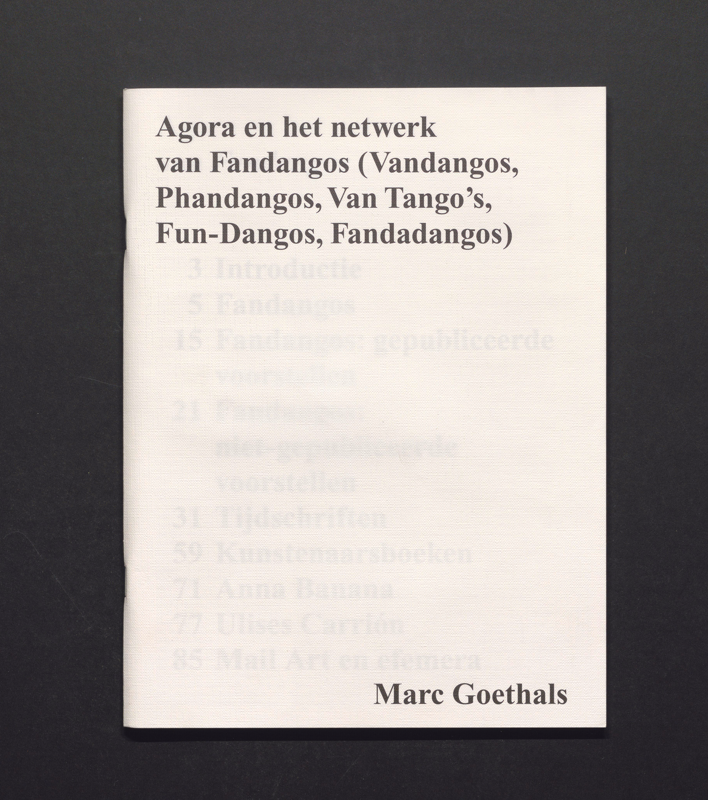 Agora en het Netwerk van Fandangos - Vandangos, Phandangos, Van Tango’s, Fun-Dangos, Fandadango’s