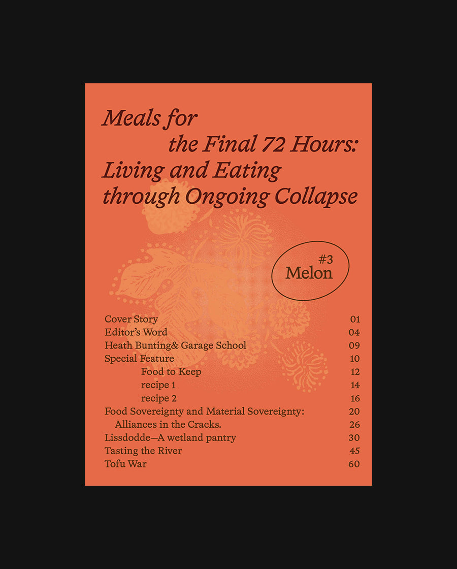 Melon #3 Meals for the Final 72 Hours: Living and Eating through Ongoing Collapse