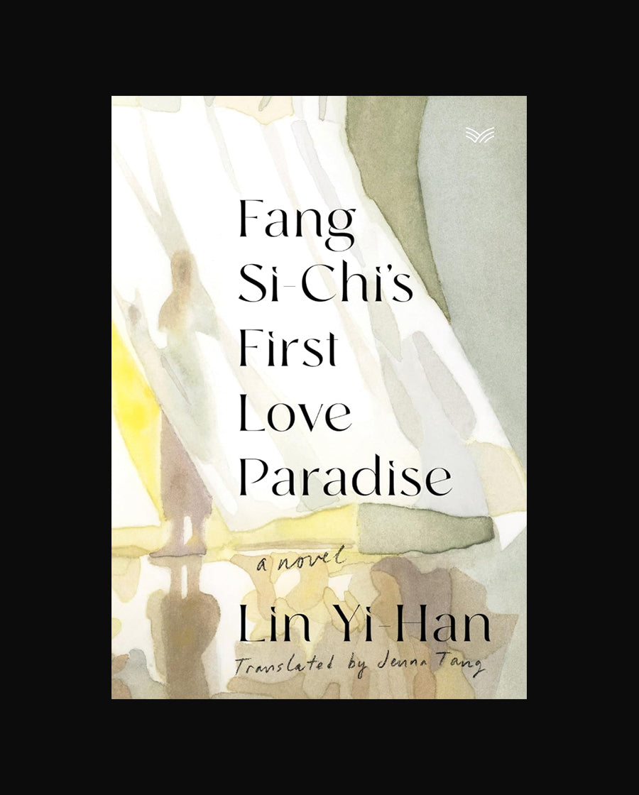 Fang Si-Chi's First Love Paradise: A Novel