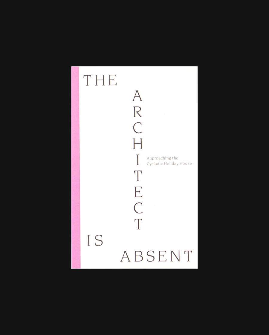 The Architect is Absent: Approaching the Cycladic Holiday House