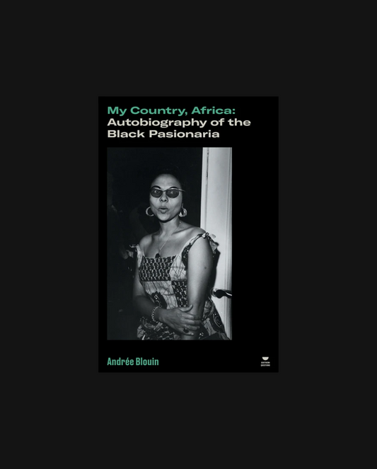 My Country, Africa: Autobiography of the Black Pasionaria