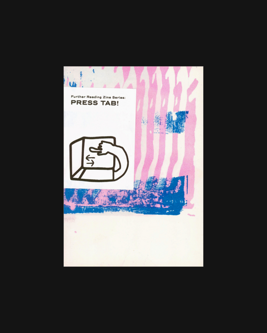 Further Reading Zine Series: Press Tab!