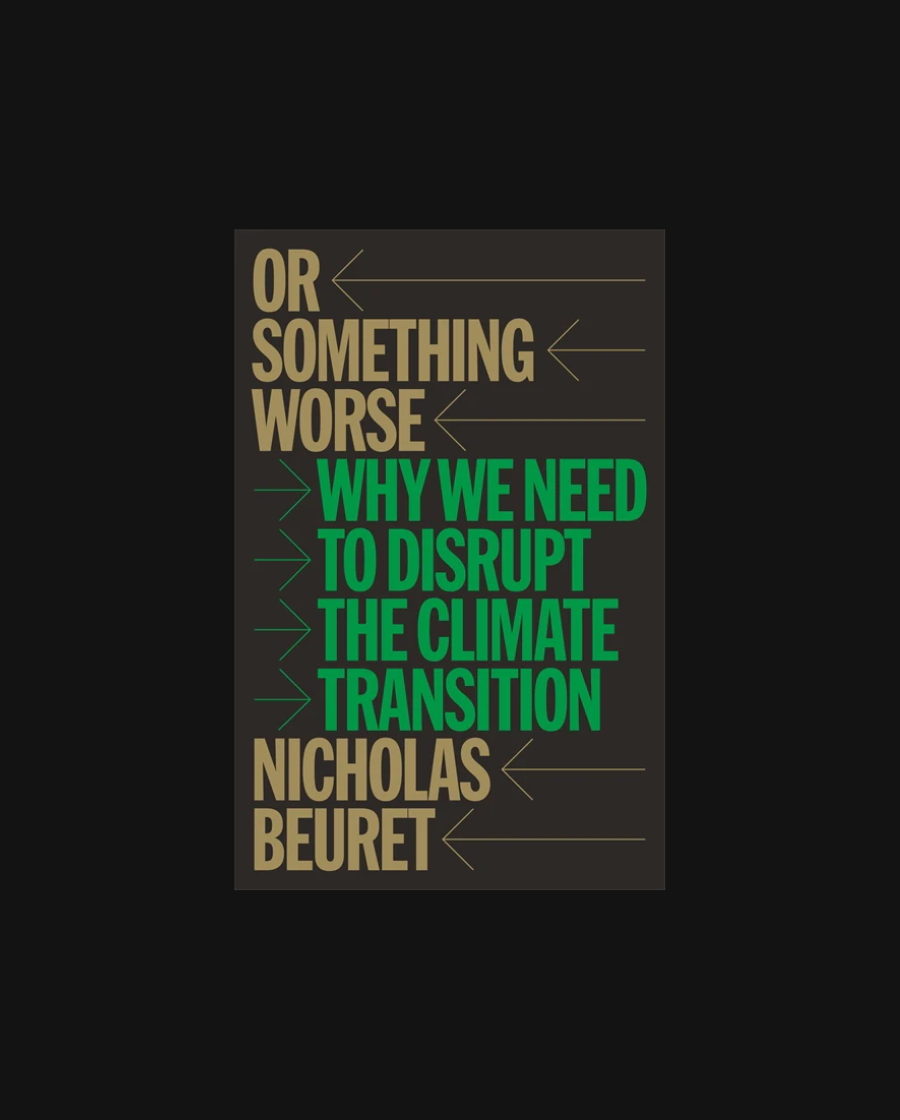 Or Something Worse: Why We Need to Disrupt the Climate Transition