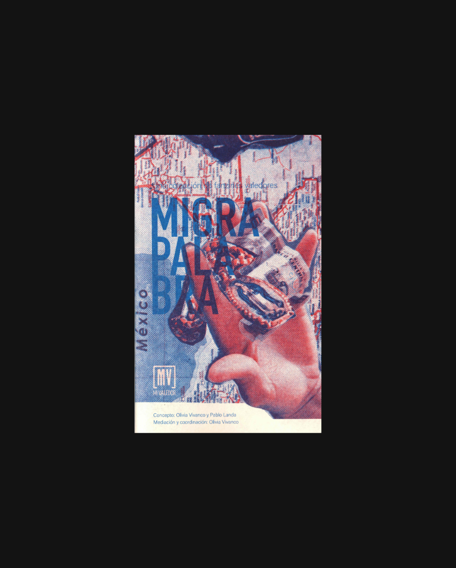 Migrapalabra: Una colección de fanzines valedores
