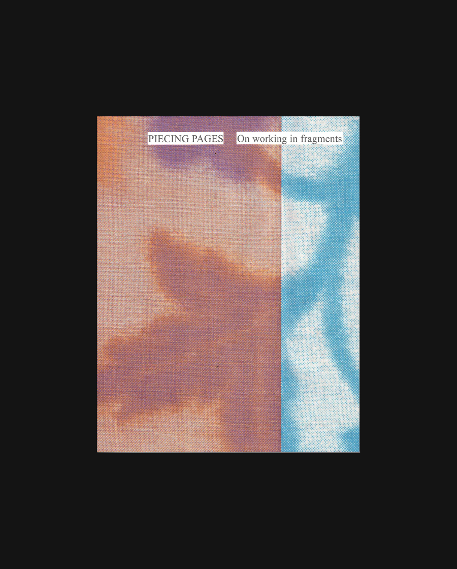 PIERCING PAGES - On working in fragments