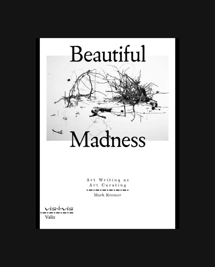 Beautiful Madness: Art Writing as Art Curating