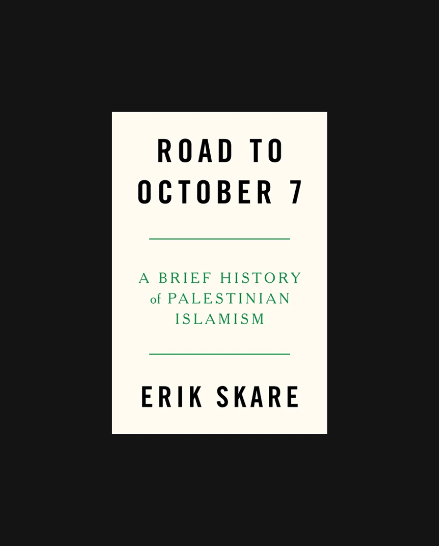 Road to October 7: A Brief History of Palestinian Islamism