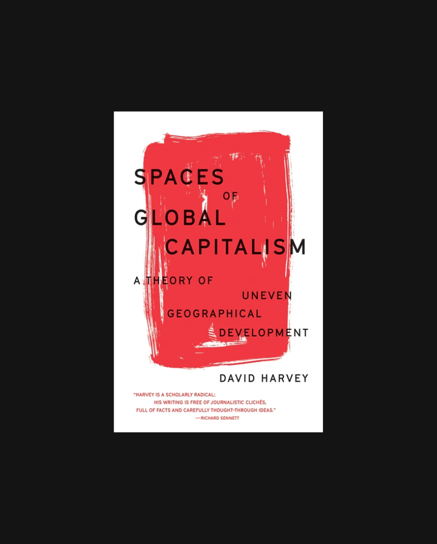 Spaces of Global Capitalism: A Theory of Uneven Geographical Development