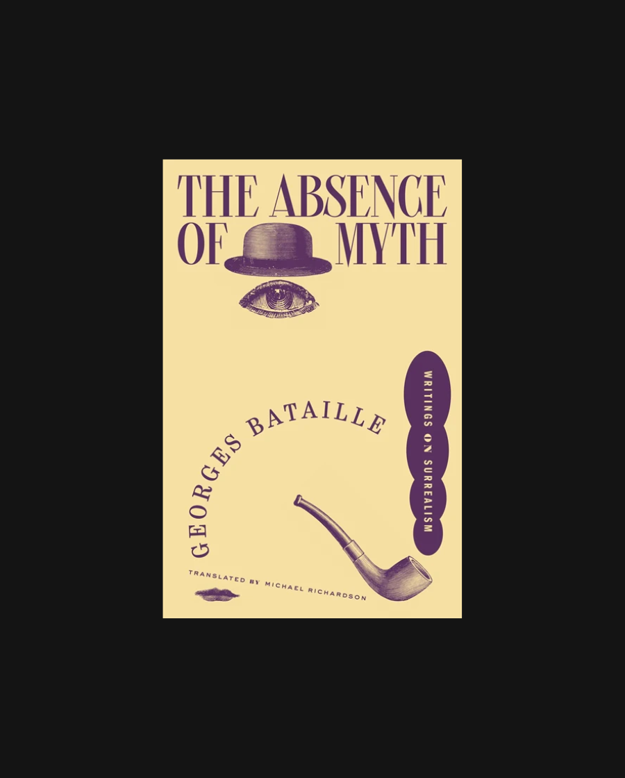The Absence of Myth: Writings on Surrealism