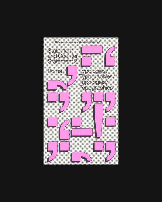 Experimental Jetset – Statement and Counter-Statement 2: Typologies/Typographies