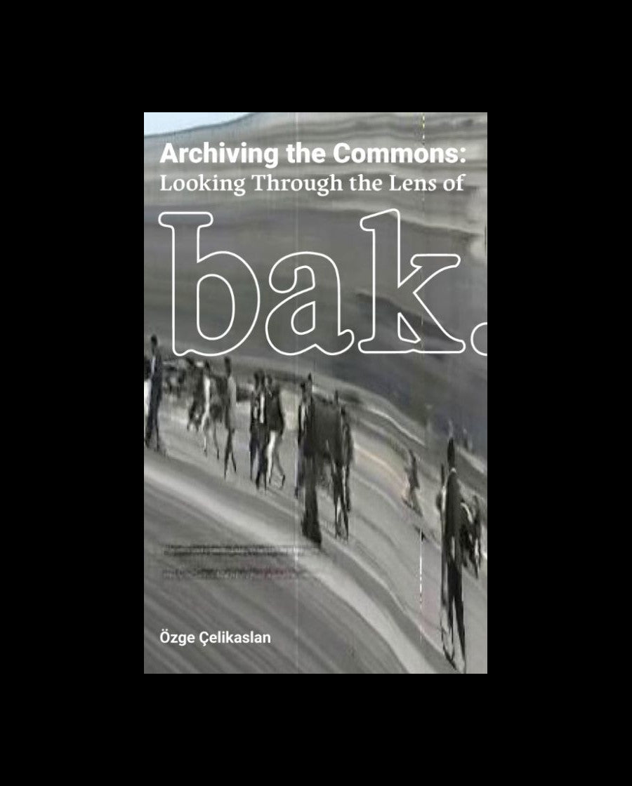 Archiving the Commons - Looking Through the Lens of bak.ma