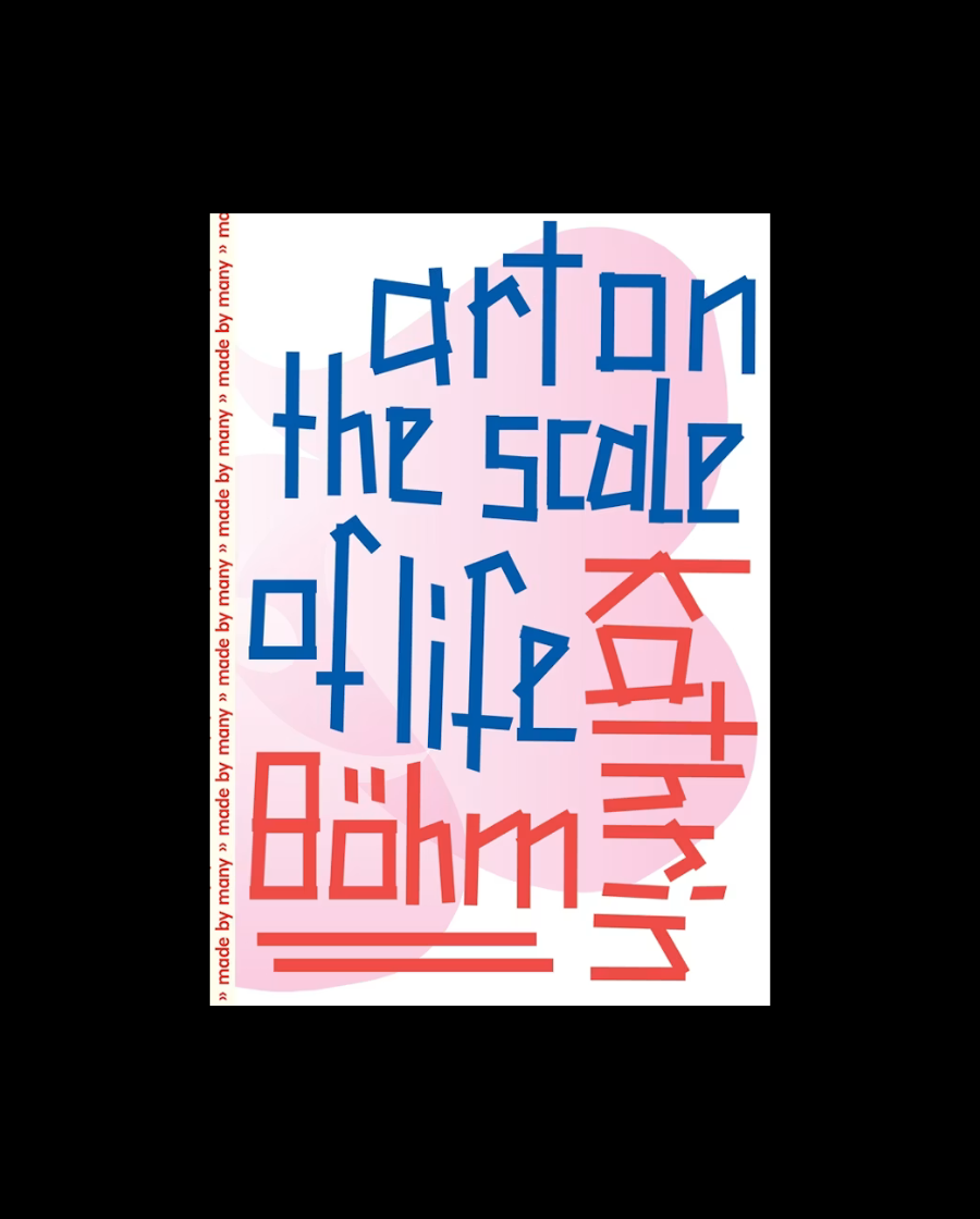 Kathrin Böhm: Art on the Scale of Life