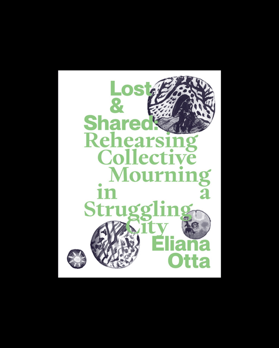 Lost & Shared: Rehearsing Collective Mourning in a Struggling City