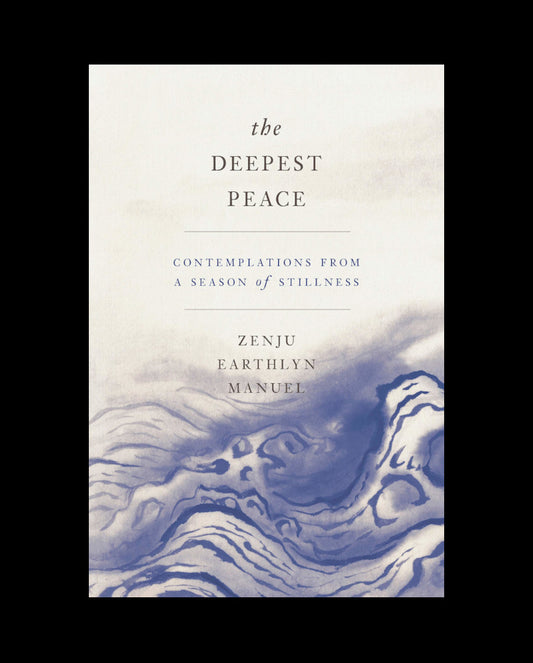 The Deepest Peace: Contemplations from a Season of Stillness