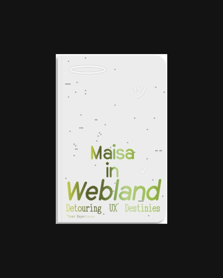 Maisa in Webland - Detouring UX Destinies