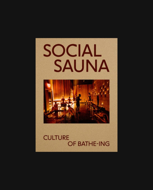 Social Sauna - Culture of Bathe-ing