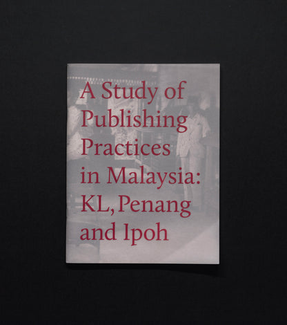 A Study of Publishing Practices in Malaysia - KL, Penang and Ipoh