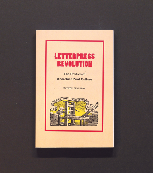 Letterpress Revolution - The Politics of Anarchist Print Culture