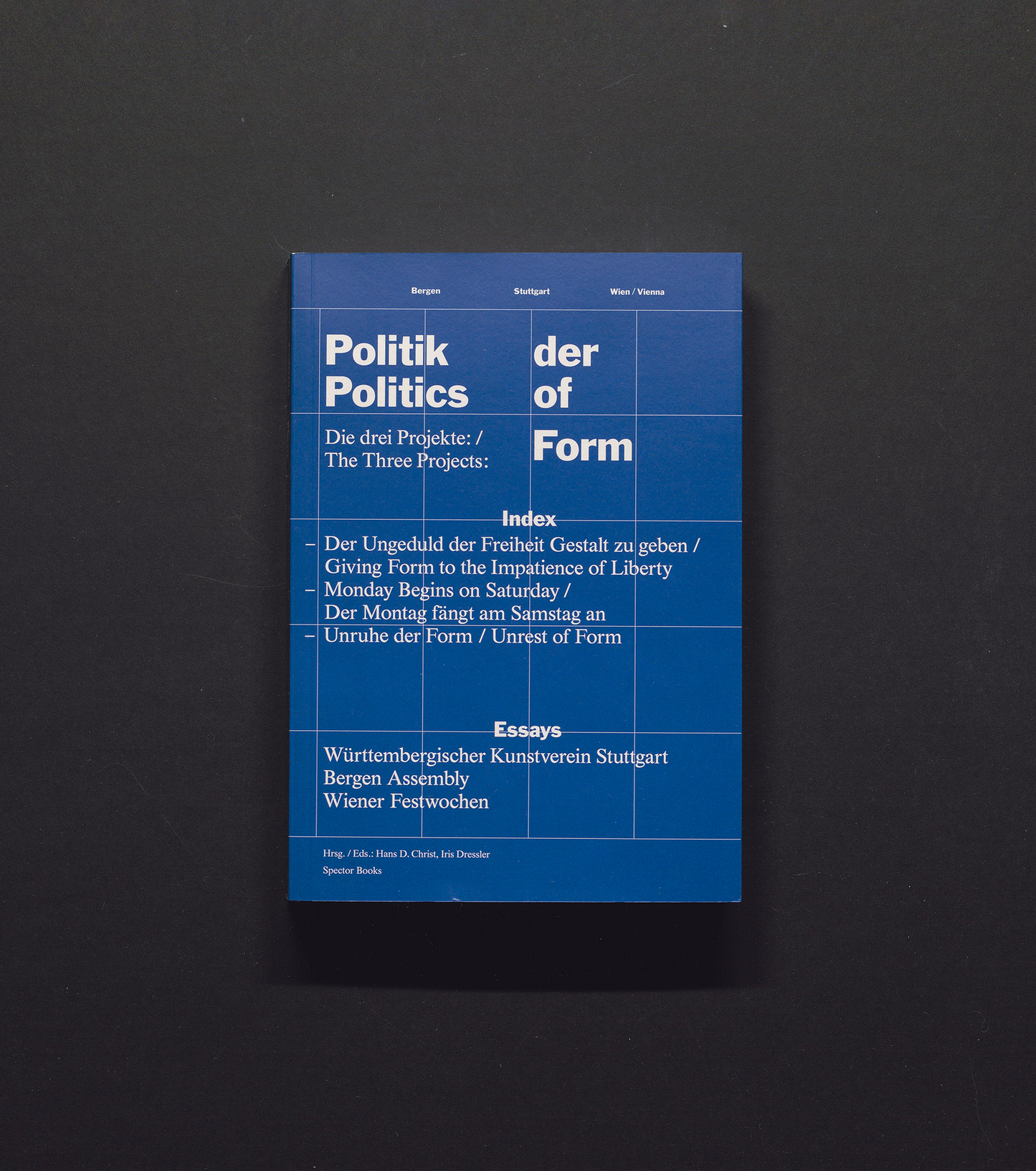 Politik der Form / Politics of Form - Die Wiederentdeckung der Kunst als politische Imagination / The Rediscovery of Art as Political Imagination