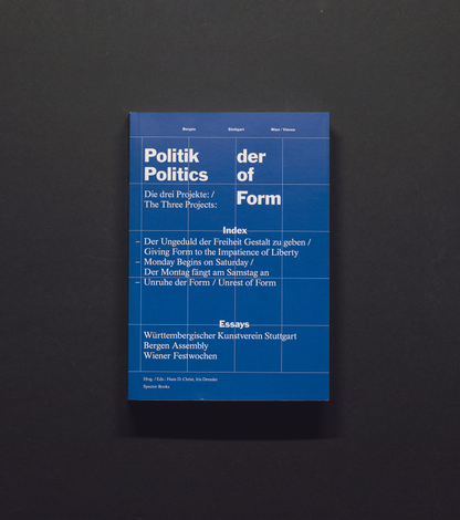 Politik der Form / Politics of Form - Die Wiederentdeckung der Kunst als politische Imagination / The Rediscovery of Art as Political Imagination