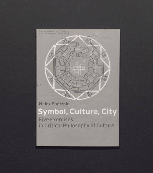 Symbol, culture, city - Five exercises in critical philosophy of culture