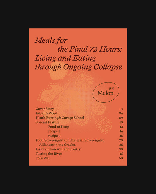 Melon #3 Meals for the Final 72 Hours: Living and Eating through Ongoing Collapse