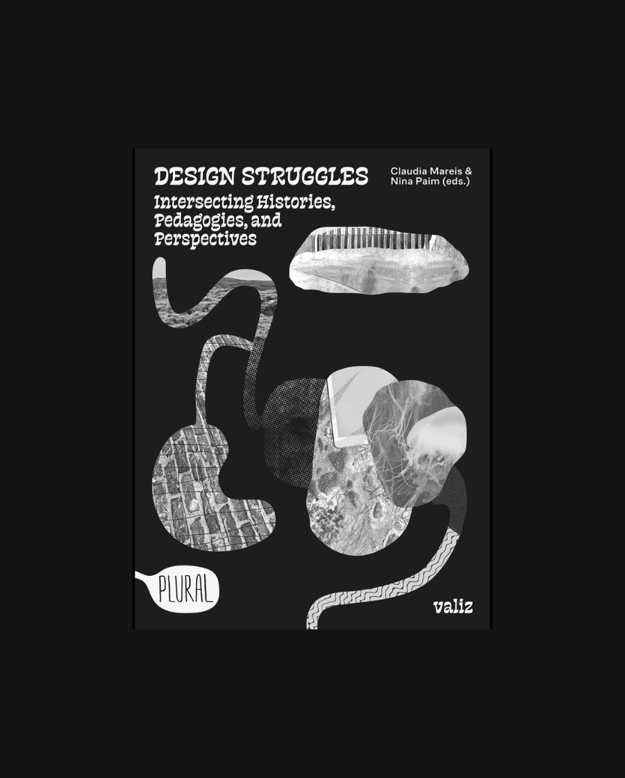 Design Struggles: Intersecting Histories, Pedagogies, and Perspectives