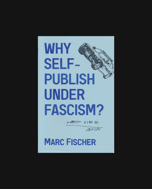 Why Self-Publish Under Fascism?