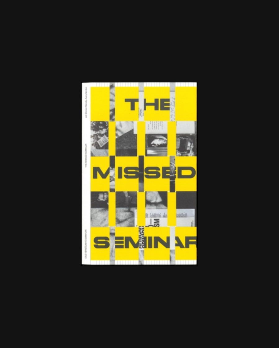 The Missed Seminar. Worldmaking after Internationalism / Das versäumte Seminar. Welterschaffung nach einem Internationalismus | Entangled Internationalisms / Verflochtene Internationalismen