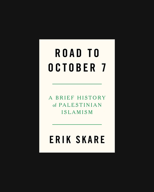 Road to October 7: A Brief History of Palestinian Islamism