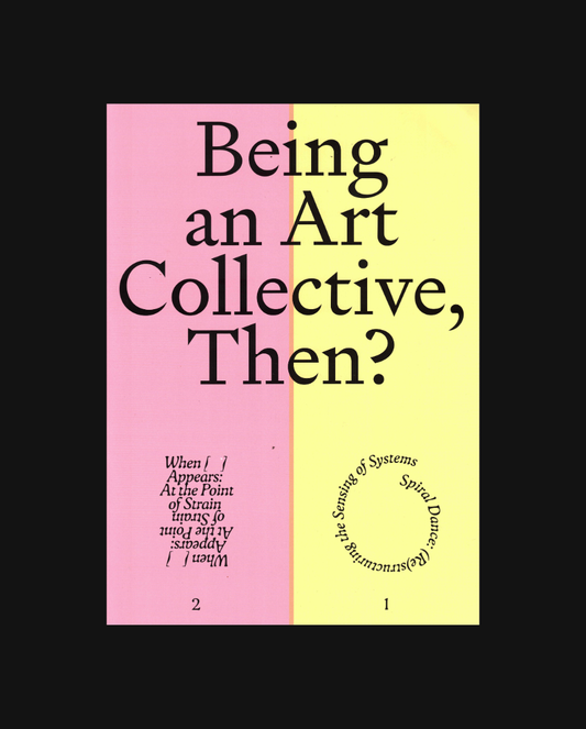 Being an Art Collective, Then?