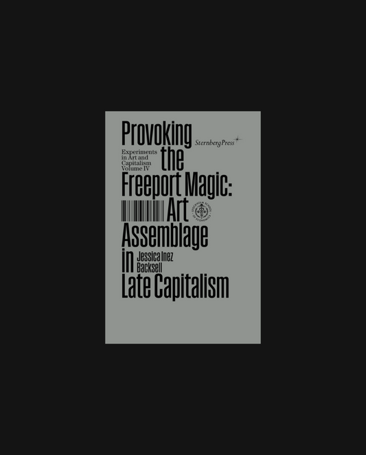 Provoking the Freeport Magic: Art Assemblage in Late Capitalism