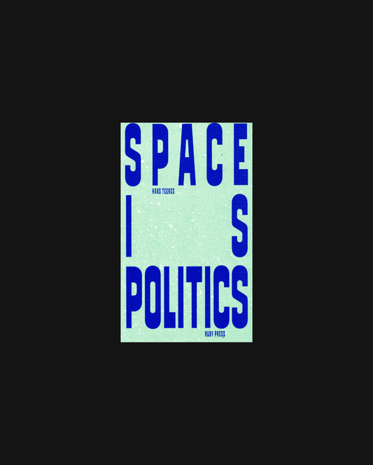 Space is Politics. A Manifesto on Architecture