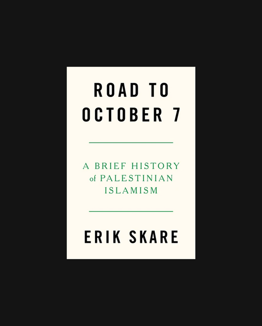 Road to October 7: A Brief History of Palestinian Islamism