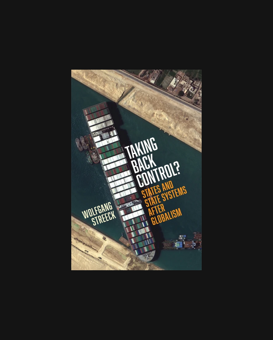Taking Back Control?: States and State Systems After Globalism