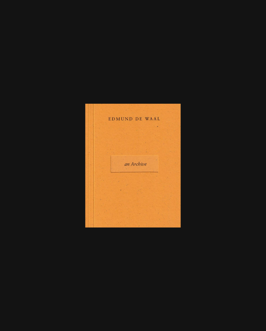 Edmund de Waal – an Archive